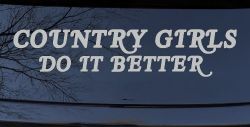 Country Girls do It Better Western Car or Truck Window Decal Sticker (Light Gray)