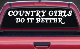 Country Girls do It Better Western Car or Truck Window Decal Sticker
