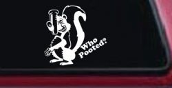 Funny Skunk Who Pooted Funny Car or Truck Window Decal Sticker