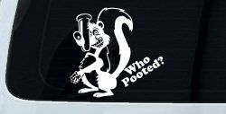 Funny Skunk Who Pooted Funny Car or Truck Window Decal Sticker