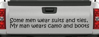 Some Men Wear Suits and Ties My Man Wears Camo and Boots Military Car or Truck Window Decal Sticker (Black)