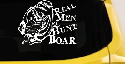 Real Men Hunt Boar Decal - Truck & Car Vinyl Sticker for Hunters