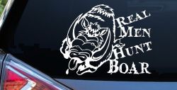 Real Men Hunt Boar Hunting Car or Truck Window Decal Sticker