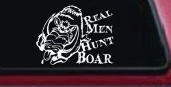 Real Men Hunt Boar Hunting Car or Truck Window Decal Sticker