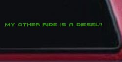 My Other Ride Is a Diesel Motor Sports Off Road Car or Truck Window Decal Sticker (Lime)