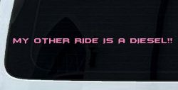 My Other Ride Is a Diesel Motor Sports Off Road Car or Truck Window Decal Sticker (Pink)