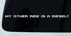 My Other Ride Is a Diesel Motor Sports Off Road Car or Truck Window Decal Sticker
