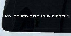My Other Ride Is a Diesel Motor Sports Off Road Car or Truck Window Decal Sticker