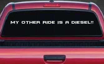 My Other Ride Is a Diesel Motor Sports Off Road Car or Truck Window Decal Sticker