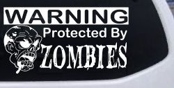 Protected By Zombies Funny Car or Truck Window Decal Sticker