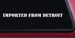 Imported From Detroit Motor Sports Car or Truck Window Decal Sticker