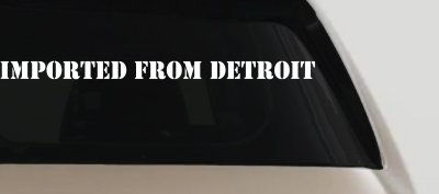 Imported From Detroit Decal Car Truck Window Vinyl Sticker Motor Sports