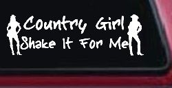 Country Girl Shake It For Me Western Car or Truck Window Decal Sticker