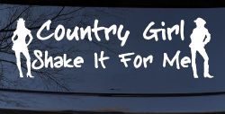 Country Girl Shake It For Me Western Car or Truck Window Decal Sticker
