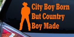 City Boy Born Country Boy Made Western Rodeo Ranch Farm Car or Truck Window Decal Sticker (Orange)