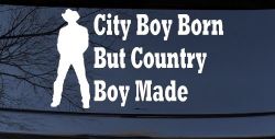City Boy Born Country Boy Made Western Rodeo Ranch Farm Car or Truck Window Decal Sticker