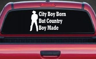 City Boy Born Country Boy Made Western Rodeo Ranch Farm Car or Truck Window Decal Sticker