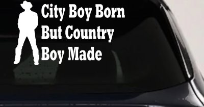 City Boy Born Country Boy Made Decal - Western Rodeo Farm Truck Sticker