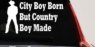 City Boy Born Country Boy Made Decal - Western Rodeo Farm Truck Sticker