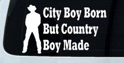 City Boy Born Country Boy Made Western Rodeo Ranch Farm Car or Truck Window Decal Sticker