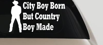City Boy Born Country Boy Made Decal - Western Rodeo Farm Truck Sticker