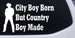 City Boy Born Country Boy Made Western Rodeo Ranch Farm Car or Truck Window Decal Sticker