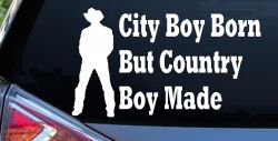 City Boy Born Country Boy Made Western Rodeo Ranch Farm Car or Truck Window Decal Sticker