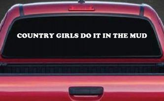Country Girls Do It In the Mud Funny Off Road Side By Side for wheeler and Car or Truck Window Decal Sticker