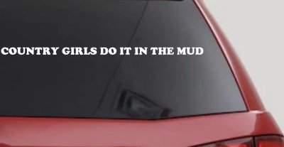 Country Girls Do It In the Mud Car or Truck Vinyl Window Decal Sticker