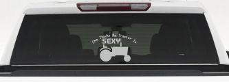She Thinks My Tractor Is Sexy Country Western Farm or Ranch Car or Truck Window Decal Sticker (Light Gray)