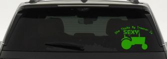 She Thinks My Tractor Is Sexy Country Western Farm or Ranch Car or Truck Window Decal Sticker (Lime)
