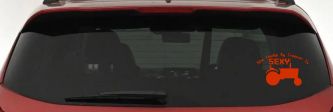 She Thinks My Tractor Is Sexy Country Western Farm or Ranch Car or Truck Window Decal Sticker (Orange Red)