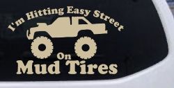 Im Hitting Easy Street On Mud Tires Car or Truck Vinyl Window Decal Sticker (Desert Sand)
