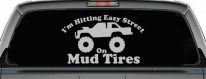 Im Hitting Easy Street On Mud Tires Car or Truck Vinyl Window Decal Sticker (Light Gray)