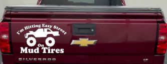 Im Hitting Easy Street On Mud Tires Car or Truck Vinyl Window Decal Sticker (White)