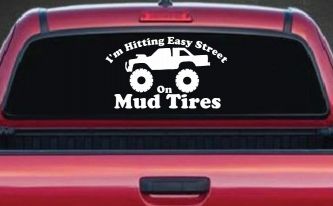 Hitting Easy Street On Mud Tires Country Car or Truck Window Decal Sticker