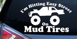 Hitting Easy Street On Mud Tires Country Car or Truck Window Decal Sticker