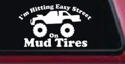 Hitting Easy Street On Mud Tires Country Car or Truck Window Decal Sticker