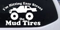 Hitting Easy Street On Mud Tires Country Car or Truck Window Decal Sticker