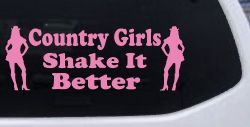 Country Girls Shake It Better Car Truck Window Vinyl Decal Sticker (Pink)
