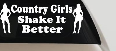 Country Girls Shake It Better Car Truck Window Vinyl Decal Sticker