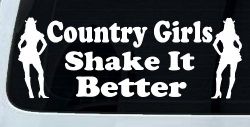 Country Girls Shake It Better Car or Truck Window Decal Sticker