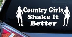 Country Girls Shake It Better Car or Truck Window Decal Sticker