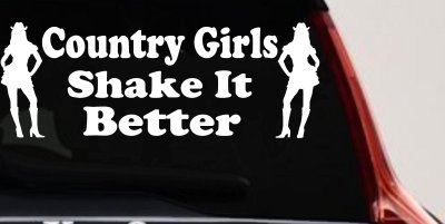 Country Girls Shake It Better Car Truck Window Vinyl Decal Sticker