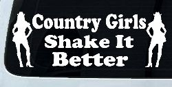 Country Girls Shake It Better Car or Truck Window Decal Sticker