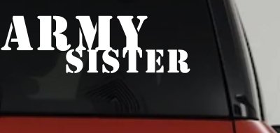 Army Sister Military Decal Sticker for Car Truck Window - Show Your Pride