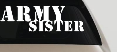 Army Sister Military Decal Sticker for Car Truck Window - Show Your Pride