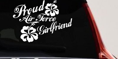 Proud Air Force Girlfriend Hibiscus Decal - Military Car Sticker