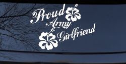 Proud Army Girlfriend Hibiscus Flowers Military Car or Truck Window Decal Sticker