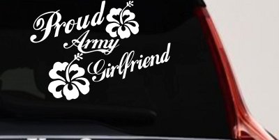 Proud Army Girlfriend Hibiscus Decal - Car Truck Window Vinyl Sticker